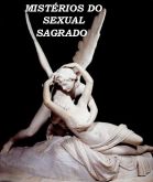 MISTERIOS DO SEXUAL SAGRADO